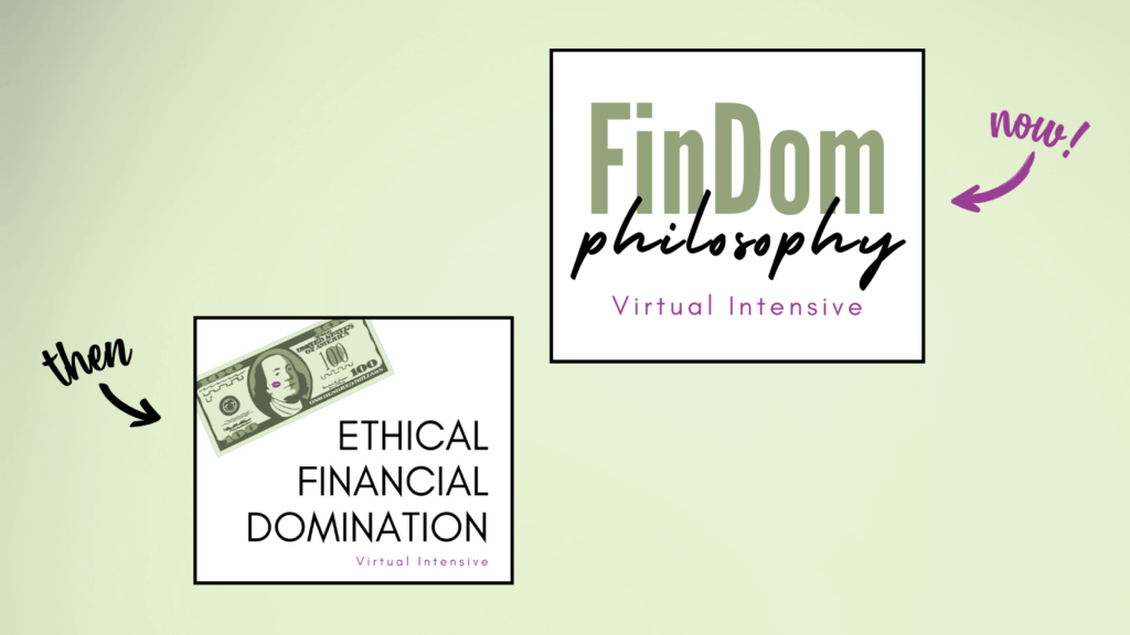 Then: Ethical Financial Domination; Now: FinDom Philosophy!